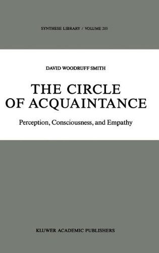 The Circle of Acquaintance: Perception, Consciousness, and Empathy - Synthese Library - D.W Smith - Books - Springer - 9780792302520 - May 31, 1989