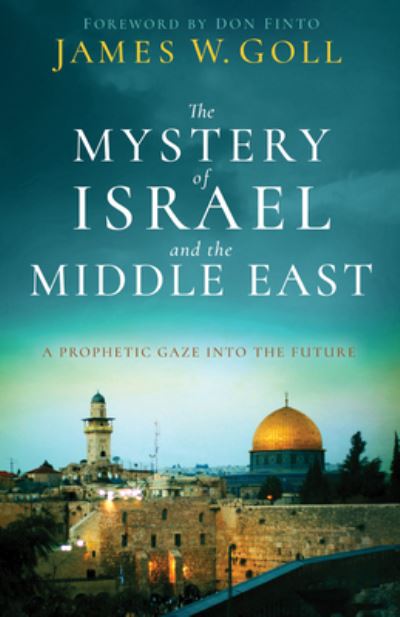 Cover for James W Goll · The Mystery of Israel and the Middle East (Hardcover Book) (2021)