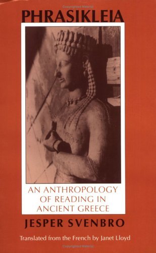 Phrasikleia: An Anthropology of Reading in Ancient Greece - Myth and Poetics - Jesper Svenbro - Books - Cornell University Press - 9780801497520 - April 26, 1993