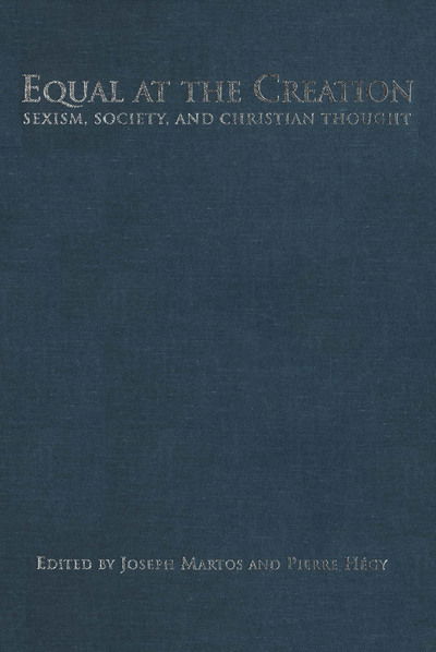 Equal at the Creation: Sexism, Society, and Christian Thought (Paperback Book) (1998)