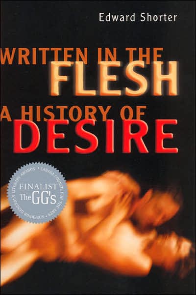 Cover for Edward Shorter · Written in the Flesh: A History of Desire - Heritage (Paperback Book) (2006)