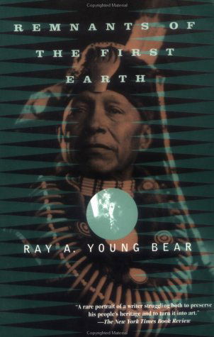 Cover for Ray A. Young Bear · Remnants of the First Earth (Paperback Bog) [1st Pbk. Ed edition] (1998)