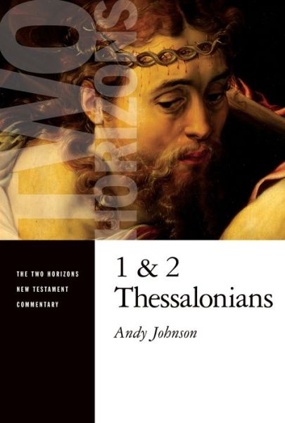 Cover for Andy Johnson · 1 and 2 Thessalonians - The Two Horizons New Testament Commentary (Taschenbuch) (2016)