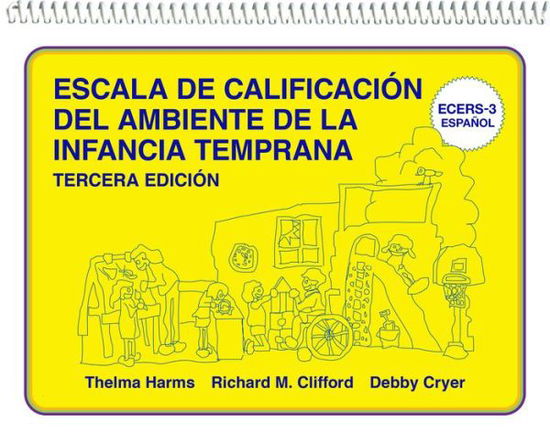 Cover for Thelma Harms · Escala de Calificacion del Ambiente de la Infancia Temprana: (ECERS-3 Espanol) (Spiral Book) (2020)