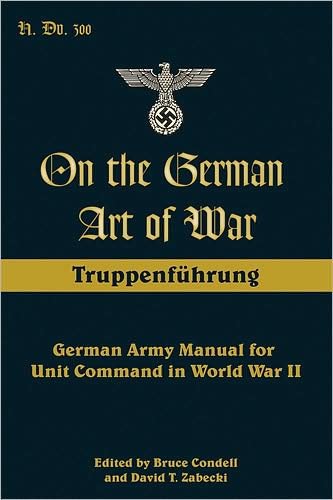 Cover for Bruce Condell · On the German Art of War: Truppenf++Hrung: German Army Manual for Unit Command in World War II (Paperback Book) (2008)