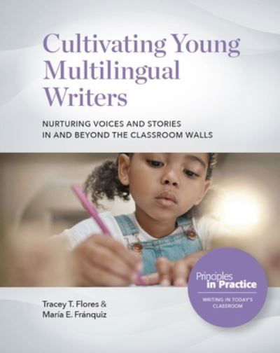 Cover for Tracey T. Flores · Cultivating Young Multilingual Writers (Book) (2023)