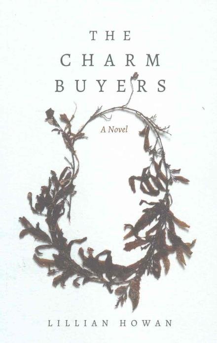 Cover for Lillian Howan · The Charm Buyers (Paperback Bog) (2017)