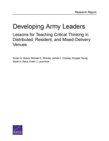 Cover for Susan G. Straus · Developing Army Leaders: Lessons for Teaching Critical Thinking in Distributed, Resident, and Mixed-Delivery Venues (Taschenbuch) (2014)