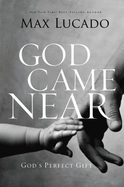 Cover for Max Lucado · God Came Near: God's Perfect Gift (Pocketbok) (2013)