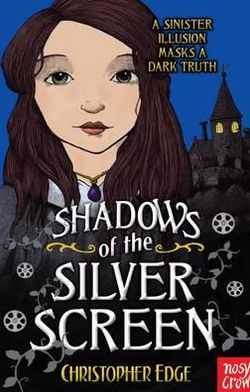 Shadows of the Silver Screen - Twelve Minutes to Midnight Trilogy - Christopher Edge - Books - Nosy Crow Ltd - 9780857630520 - January 10, 2013