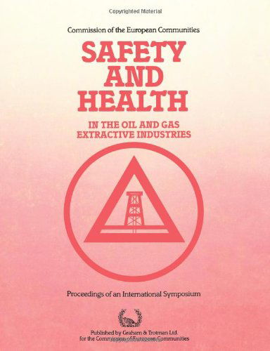 Cover for Commission of the European Communities · Safety and Health in the Oil and Gas Extractive Industries (Paperback Book) [1983 edition] (1983)