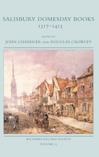 Salisbury Domesday Books 1317-1413 - John Chandler - Książki - Wiltshire Record Society - 9780901333520 - 1 grudnia 2022