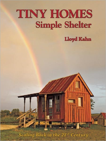 Cover for Lloyd Kahn · Tiny Homes: Simple Shelter (Paperback Book) (2012)