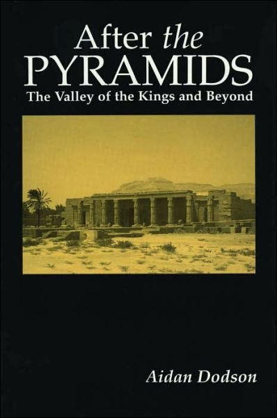 Cover for Aidan Dodson · After the Pyramids: The Valley of the Kings and Beyond (Paperback Book) (2000)