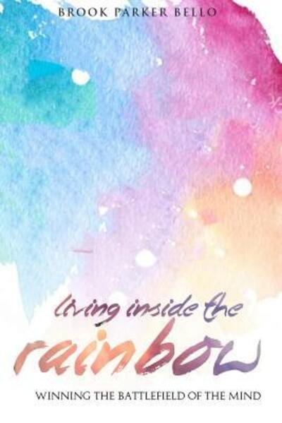 Cover for Brook Parker Bello · Living Inside The Rainbow (Paperback Book) (2014)