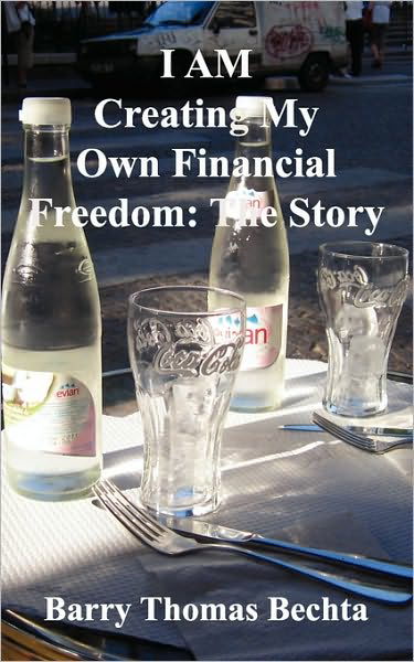 Cover for Barry Thomas Bechta · I Am Creating My Own Financial Freedom: the Story (Paperback Book) [Large Type edition] (2010)