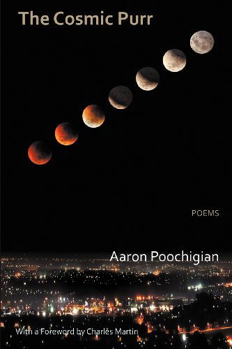 The Cosmic Purr - Aaron Poochigian - Books - Able Muse Press - 9780987870520 - February 29, 2012