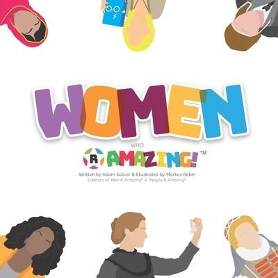 Women Who R Amazing - Mark Baker - Livros - Mark Baker - 9780993327520 - 9 de maio de 2019