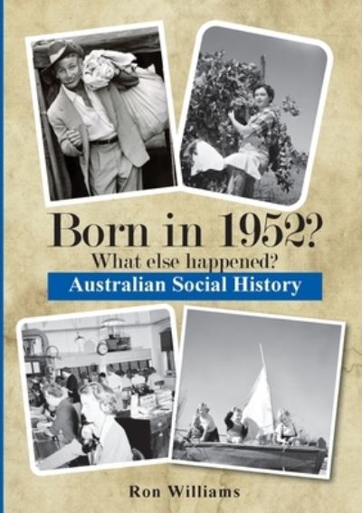 Born in 1952? - Ron Williams - Książki - Boom Books - 9780994601520 - 20 grudnia 2021