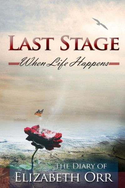 Cover for Elizabeth Orr · Last Stage: when Life Happens (Paperback Book) (2014)