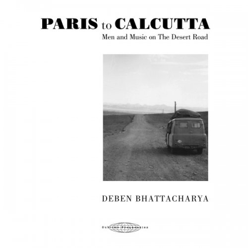 Cover for Deben Bhattacharya · Paris To Calcutta: Men And Music On The Desert Road (CD) (2018)