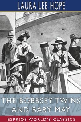 Cover for Laura Lee Hope · The Bobbsey Twins and Baby May (Esprios Classics) (Pocketbok) (2024)