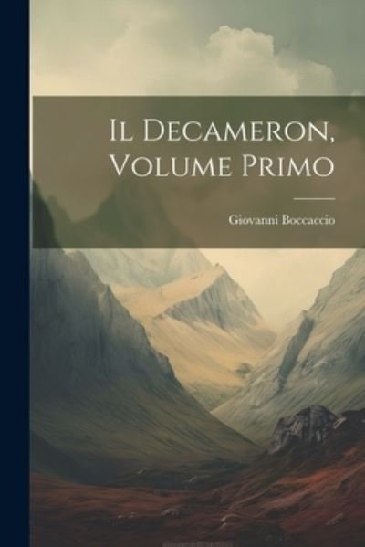 Decameron, Volume Primo - Giovanni Boccaccio - Books - Creative Media Partners, LLC - 9781021982520 - July 18, 2023