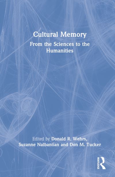 Cover for Donald R. Wehrs · Cultural Memory: From the Sciences to the Humanities (Hardcover Book) (2022)