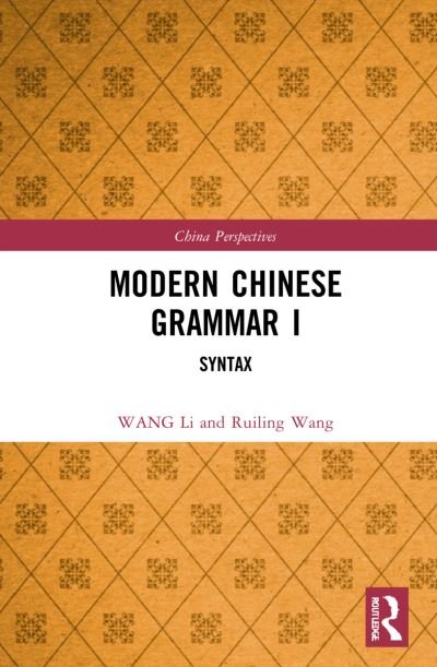 Cover for WANG Li · Modern Chinese Grammar I: Syntax - China Perspectives (Hardcover Book) (2022)