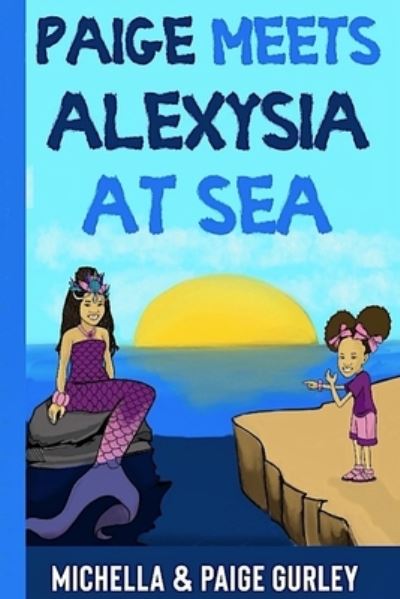 Cover for Michella Gurley · Paige Meets Alexysia At Sea (Paperback Book) (2020)