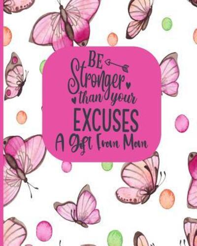 Cover for Tick Tock Creations · Be Stronger Than Your Excuses - A Gift From Mom (Paperback Book) (2019)