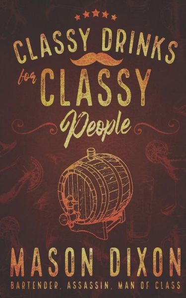 Cover for Mason Dixon · Classy Drinks for Classy People (Paperback Book) (2019)