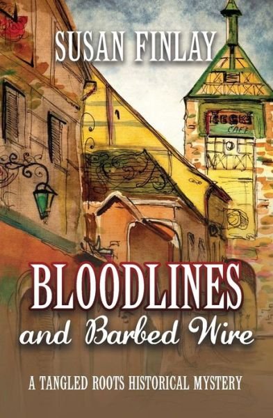 Cover for Susan Finlay · Bloodlines and Barbed Wire : A Tangled Roots Historical Mystery (Paperback Bog) (2019)