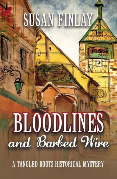 Cover for Susan Finlay · Bloodlines and Barbed Wire : A Tangled Roots Historical Mystery (Taschenbuch) (2019)