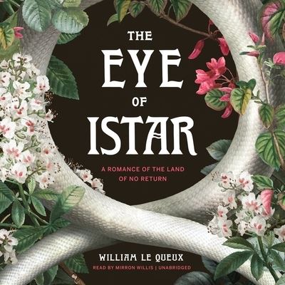 Cover for William Le Queux · The Eye of Istar A Romance of the Land of No Return - Library Edition (CD) (2020)