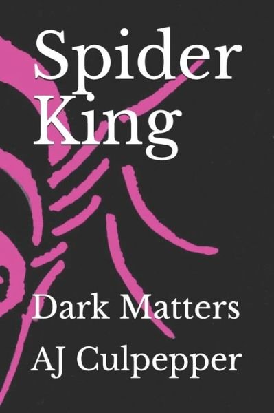 Cover for Aj Culpepper · Spider King (Taschenbuch) (2019)