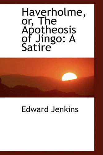 Cover for Edward Jenkins · Haverholme, Or, the Apotheosis of Jingo: a Satire (Paperback Book) (2009)