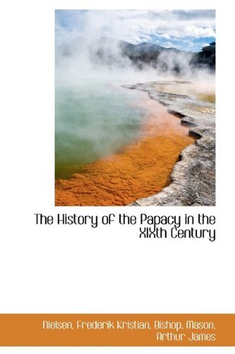 Cover for Nielsen · The History of the Papacy in the Xixth Century (Pocketbok) (2009)