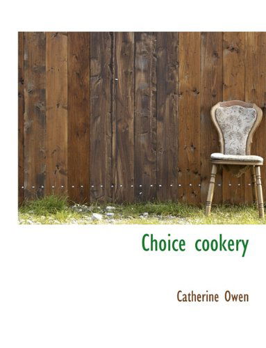 Cover for Catherine Owen · Choice Cookery (Paperback Book) [Large type / large print edition] (2009)