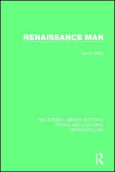 Cover for Agnes Heller · Renaissance Man - Routledge Library Editions: Social and Cultural Anthropology (Hardcover Book) (2015)