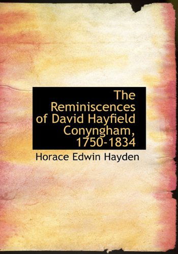 Cover for Horace Edwin Hayden · The Reminiscences of David Hayfield Conyngham, 1750-1834 (Hardcover Book) (2010)