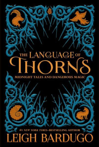 Cover for Leigh Bardugo · The Language of Thorns: Midnight Tales and Dangerous Magic (Hardcover bog) (2017)