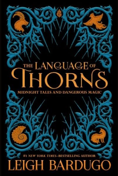 Cover for Leigh Bardugo · The Language of Thorns: Midnight Tales and Dangerous Magic (Gebundenes Buch) (2017)