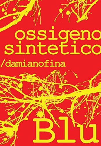 Cover for Damiano Fina · Ossigeno Sintetico (Edizione Rossa) (Italian Edition) (Gebundenes Buch) [Italian edition] (2013)