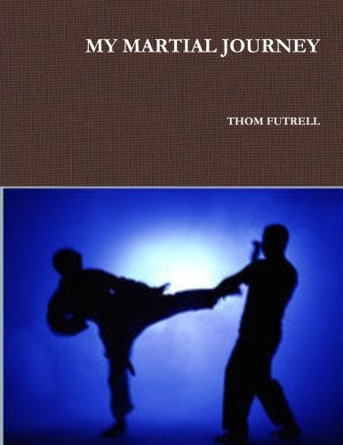 Cover for Thom Futrell · My Martial Journey (Paperback Book) (2014)