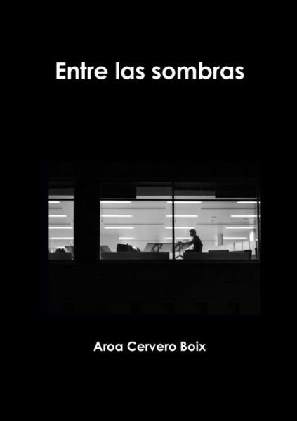 Cover for Aroa Cervero Boix · Entre Las Sombras (Bok) (2016)