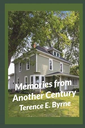 Cover for Terence E. Byrne · Memories from Another Century (Bog) (2020)
