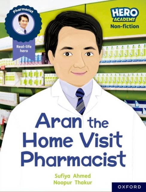 Cover for Sufiya Ahmed · Hero Academy Non-fiction: Oxford Reading Level 7, Book Band Turquoise: Aran the Home Visit Pharmacist - Hero Academy Non-fiction (Paperback Book) (2022)