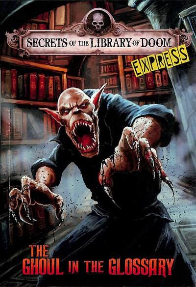 The Ghoul in the Glossary - Express Edition - Secrets of the Library of Doom - Express Editions - Dahl, Michael (Author) - Bøger - Capstone Global Library Ltd - 9781398253520 - 28. november 2023