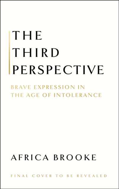 Cover for Africa Brooke · The Third Perspective: A transformative guide to brave communication for the modern world (Gebundenes Buch) (2024)